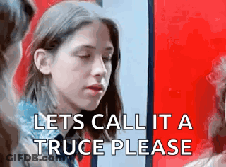 Girl Saying Let's Call It A Truce GIF