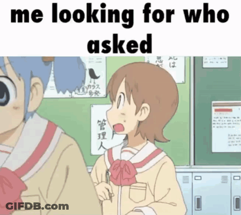 Girl Saying Me Looking For Who Asked GIF