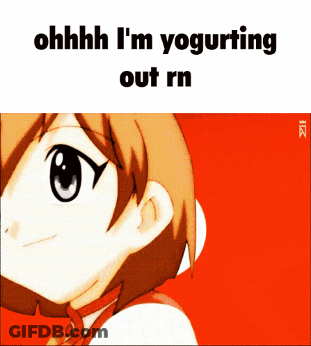 Girl Saying Oh I'm Yogurting Out GIF