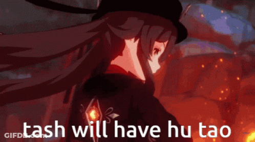 Girl Saying Tash Will Have Hu Tao GIF