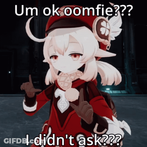 Girl Saying Um Ok Oomfie I Didn't Ask GIF
