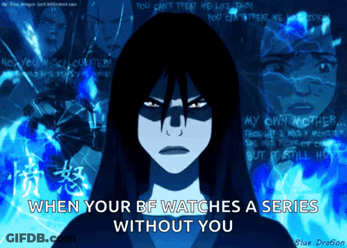 Girl Saying When Your BF Watches A Series Without You GIF