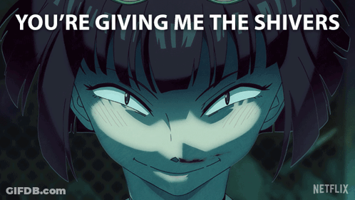 Girl Saying You're Giving Me The Shivers GIF