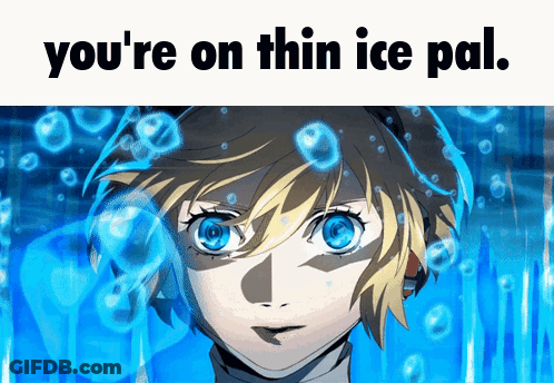 Girl Saying You're On Thin Ice Pal GIF