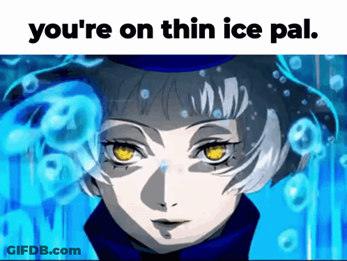 Girl Saying You're On Thin Ice Pal GIF