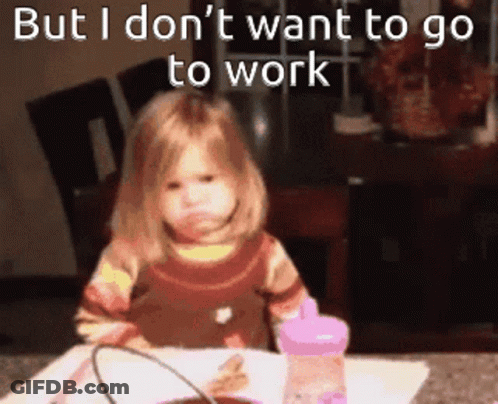 Girl Sitting At Table Saying I Don't Want To Go To Work GIF