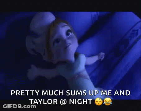 Girl Sleeping Pretty Much Sums Up Me And Taylor At Night GIF