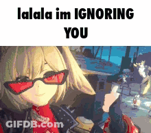 Girl Wearing Sunglasses Saying Lalala Im Ignoring You GIF