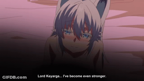 Girl With Cat Ear Says Lord Keyarga I've Become Even Stronger GIF