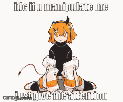 Girl With Headphones Saying Ide If U Manipulate Me Just Give Me Attention GIF