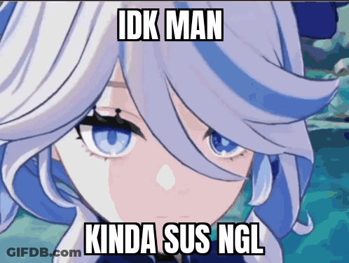 Girl With Idk Man Kinda Sus NgL GIF