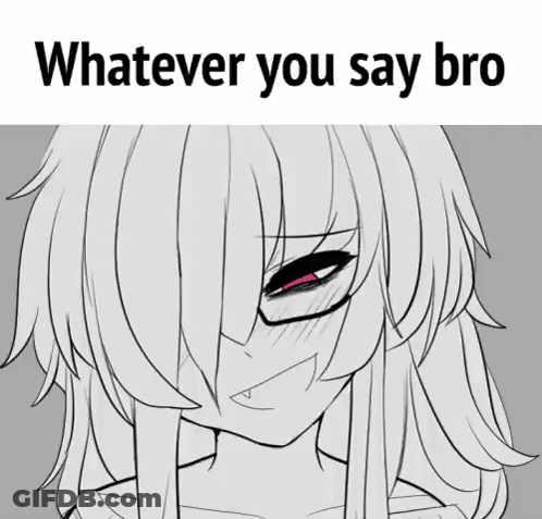 Girl With Long Hair Saying Whatever You Say Bro GIF