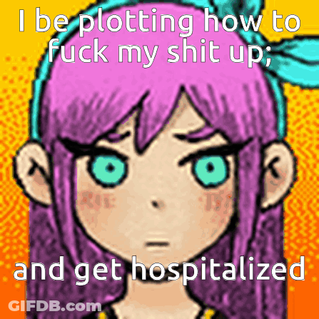 Girl With Purple Hair Plotting How To Fuck My Shit Up And Get Hospital GIF