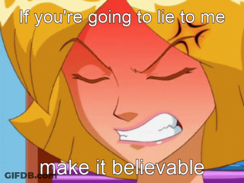 Girl With Red Face Saying If You Lie Make It Believable GIF