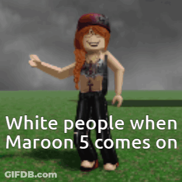 Girl With Red Hair White People When Maroon 5 Comes On GIF