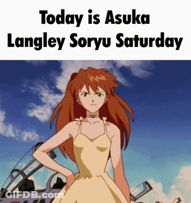Girl With Today Is Asuka Langley Soryu Saturday GIF