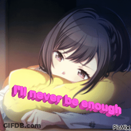 Girl With Words I'll Never Be Enough GIF