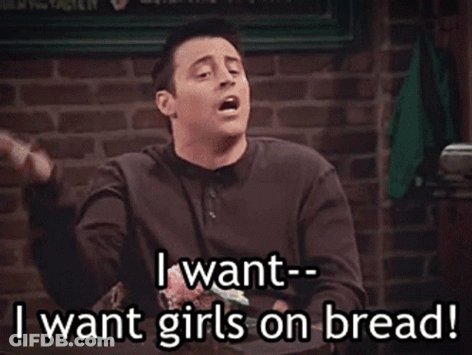 Girls On Bread Joey GIF
