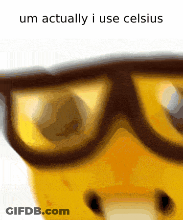Glasses Saying Um Actually I Use Celsius GIF
