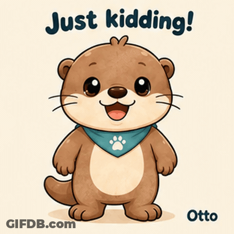 Gleespace Otto The Otter Just Kidding GIF