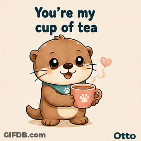 Gleespace Otto The Otter You're My Cup Of Tea GIF
