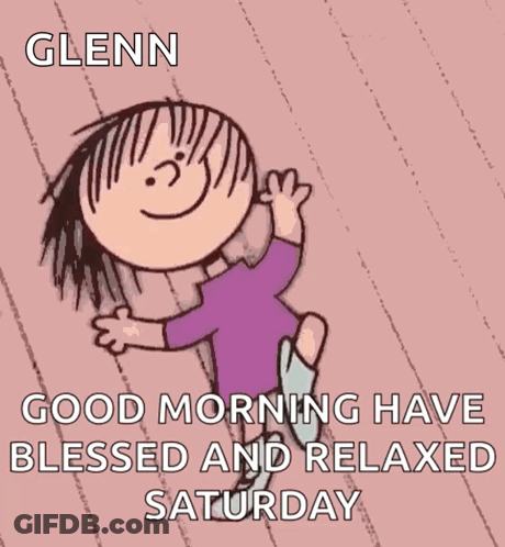 Glenn Good Morning Blessed Relaxed Saturday Cartoon Girl GIF