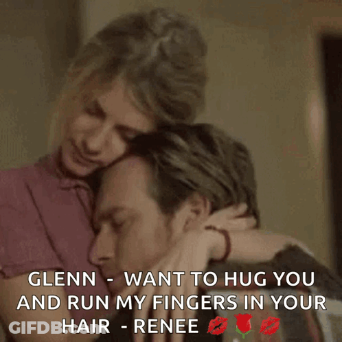 Glenn Wants To Hug You And Run My Fingers In Your Hair - Renee GIF