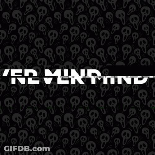 Glitching Nevermind Sign GIF