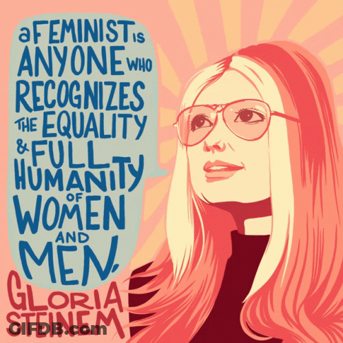 Gloria Steinem Poster Says A Feminist Is Anyone Who Recognizes The Equality And Full Humanity GIF