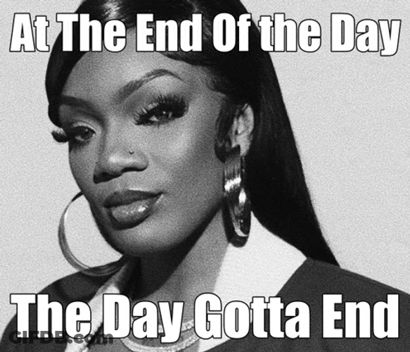 Glorilla End Of The Day Meme GIF
