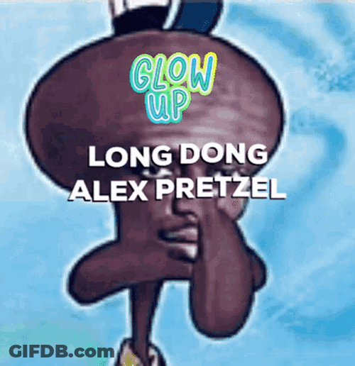 Glow Up Long Dong Alex Pretzel GIF