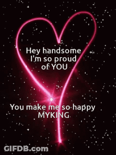 Glowing Heart Saying Hey Handsome I'm So Proud GIF