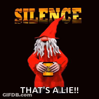 Gnome Holding Sign Silence Is Golden That's A Lie GIF