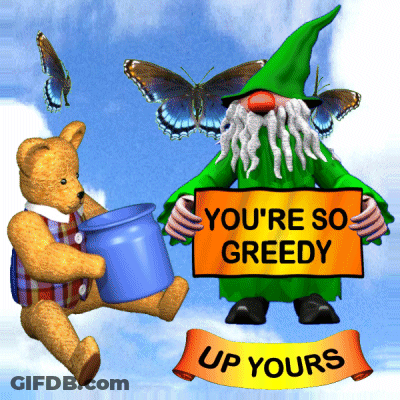 Gnome Holding Sign You Re So Greedy GIF