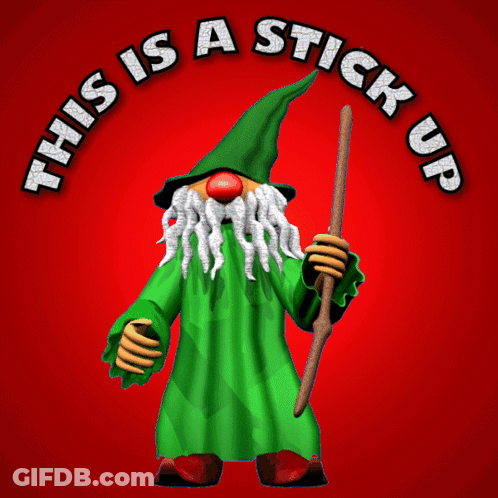 Gnome Holding Stick Saying This Is A Stick Up GIF