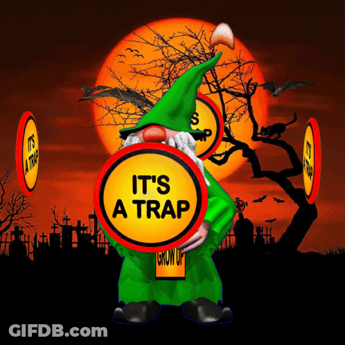 Gnome With Sign Saying It's A Trap GIF