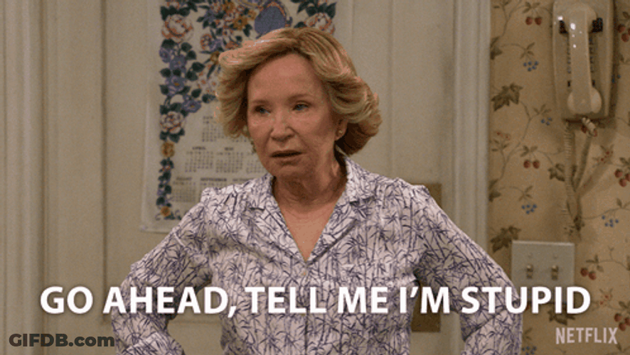 Go A Head Tell Me Im Stupid GIF