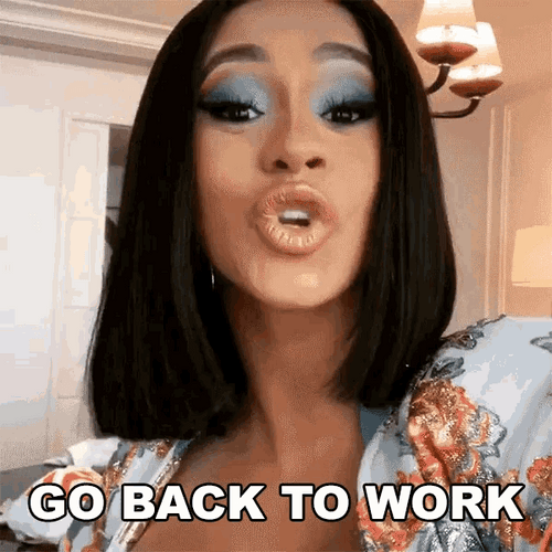 Go Back To Work Cardi B GIF