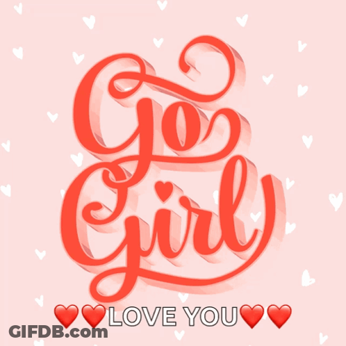 Go Girl Love You Text GIF