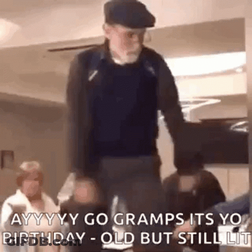 Go Grumpy Old Man Its Your Birthday GIF