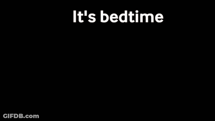 Go Night Night Its Bedtime GIF