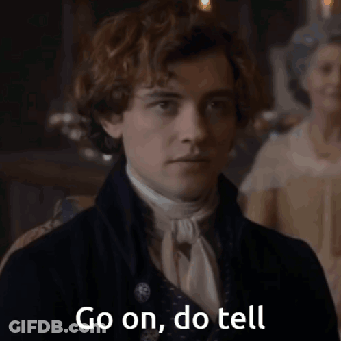Go On Do Tell GIF