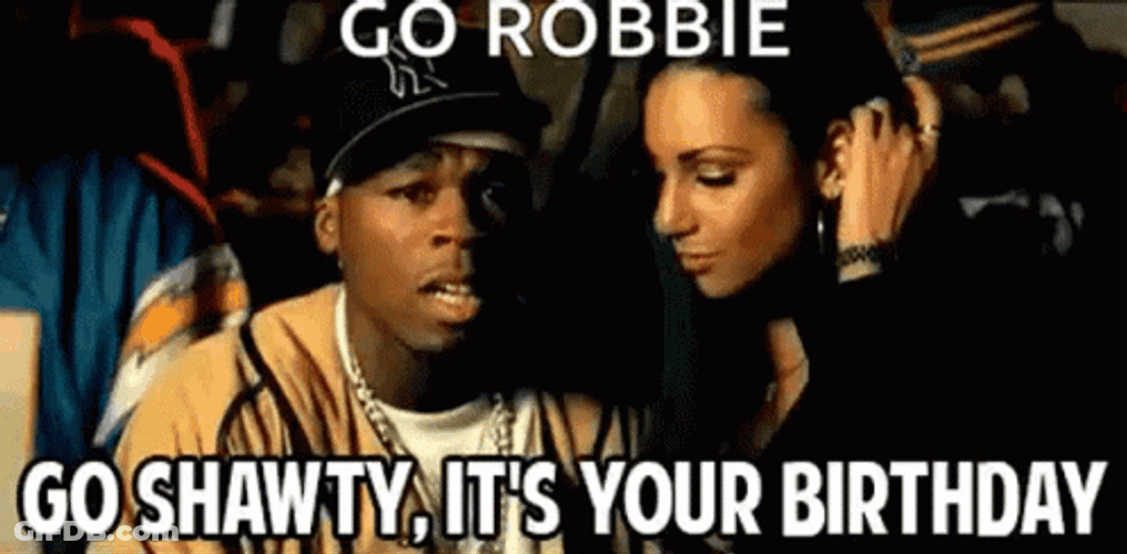 Go Shawty It Is Your Birthday GIF