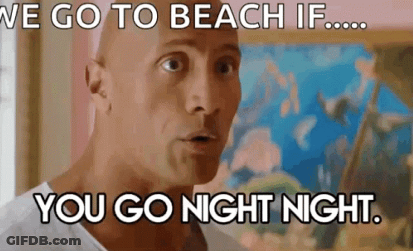Go To Beach Go Night Night Dwayne Johnson GIF