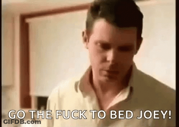 Go To Bed Joey GIF