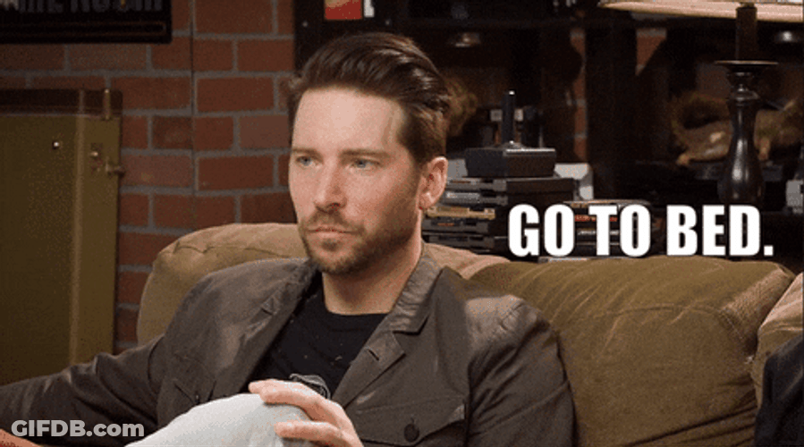 Go To Bed Now GIF
