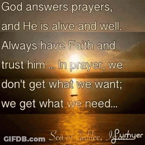 God Answers Prayers And He Is Alive And Well Always Have Faith And Trust Him In Prayer GIF