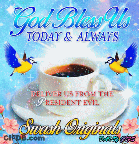 God Bless Us Today And Always Deliver Us From The President Evil Swash Originals Daily Gfs GIF