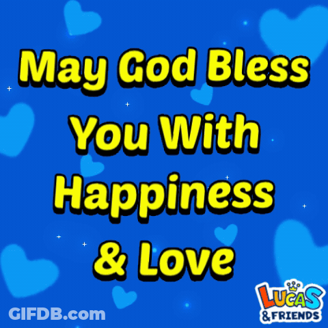 God Bless You Happiness Love Lucas & Friends GIF