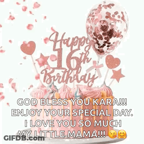 God Bless You Kara !!! Enjoy Your Special Day . I Love You So Much My Little Mama !! GIF